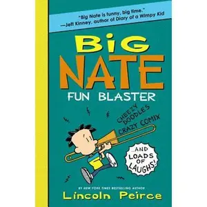 Big Nate Fun Blaster: Cheezy Doodles, Crazy Comix, and Loads of Laughs! -- Lincoln Peirce, Paperback
