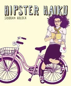 USED-Hipster Haiku by Siobhan Adcock (Paperback)