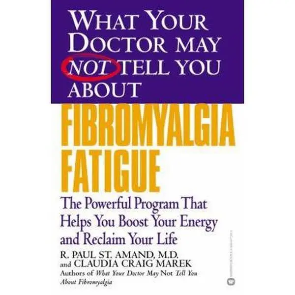 USED Book - What Your Doctor May Not Tell You About(TM): Fibromyalgia Fatigue: The Powerful Program That Helps You Boost Your Energy and Reclaim Your Life by R. Paul St. Amand MD (Paperback) - english
