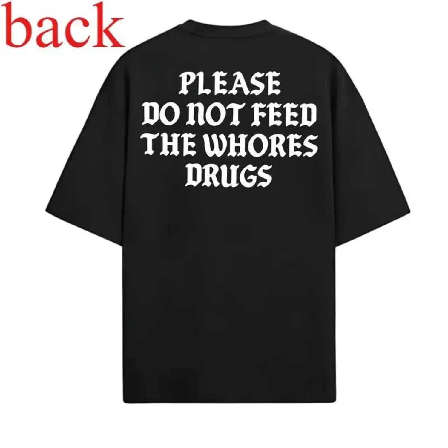 Edgy Graphic T Shirt with Bold Statement Do Not Feed The Whores Drugs Short Sleeve Unisex Cotton Comfortable Casual Tropical Menswear Top