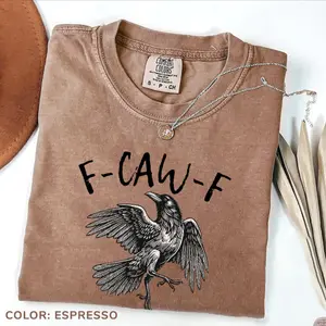 Comfort Colors F-Caw-F T-Shirt, Raven Crow Gift, Funny Quotes, Trendy Humor Saying, Women's Casual Letter Print Short Sleeve Tee