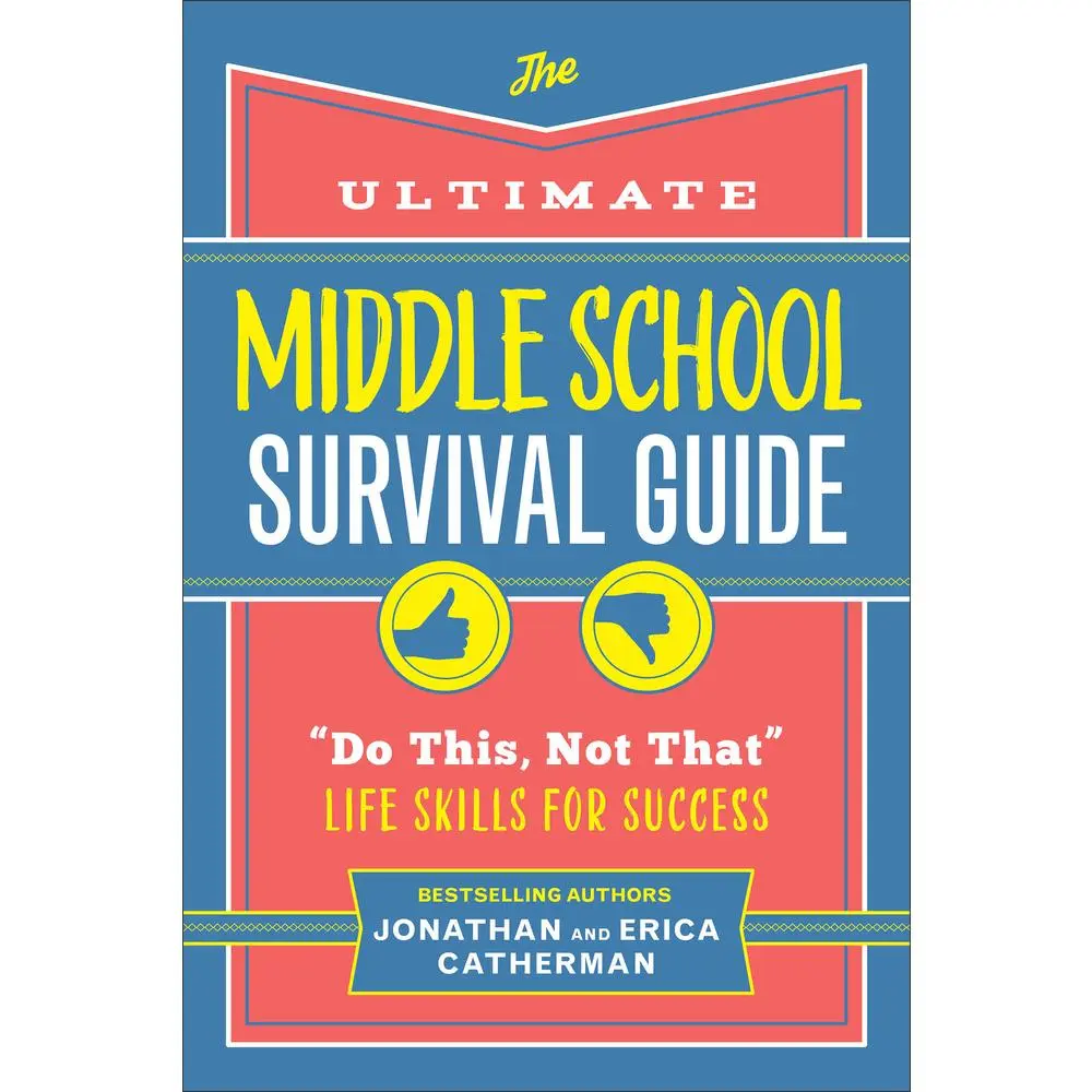 USED-The Ultimate Middle School Survival Guide: Do This, Not That Life Skills for Success by Catherman, Jonathan (Paperback)