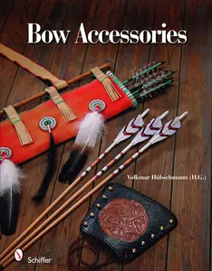 Bow Accessories: Equipment and Trimmings You Can Make by Hübschmann, Volkmar (Hardcover) - Used