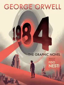 1984: The Graphic Novel by George Orwell and Fido Nesti [Hardcover] First graphic novel adaptation of George Orwell’s classic, originally published in 1949. A dystopian masterpiece and unforgettable adaptation of a classic