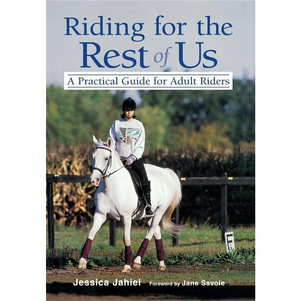 USED-Riding for the Rest of Us: A Practical Guide for Adult Riders by Jahiel, Jessica (Hardcover)