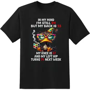 Duck In My Mind I'm Still 24 But My Back Is 55 Funny Saying T Shirt, For Men's Women Soft Breathable Cotton Shirt, Humor Clothing, Personality T Shirt, Unisex Short Sleeve Tee