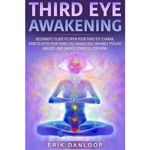 USED-Third Eye Awakening: Beginner's Guide to Open Your Third Eye Chakra, How to Open Your Third Eye Chakra Fast, Enhance Psychic Abilities and Unlock Your Full Potential. by Erik Danloop (Paperback)