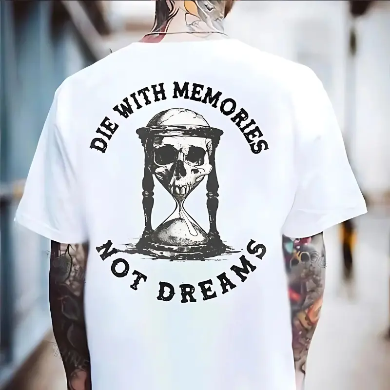 DIE WITH MEMORIES NOT DREAMS Skull Hourglass Print Men's T-Shirt, Top Menswear, Cotton Tee Shirt Casual Streetwear