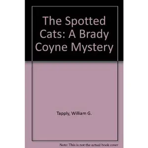 USED-The Spotted Cats (A Brady Coyne Mystery) by William G. Tapply (Unknown)