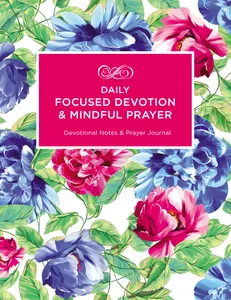 Daily Focused Devotion and   Mindful Prayer: Devotional Notes and   Prayer Journal by Julie  Ann Dale [Paperback Book]