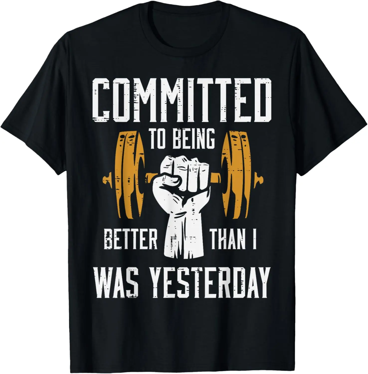 Gym Committed To Better Than Yesterday Workout Men Women Summer Casual Shortsleeve T-Shirt
