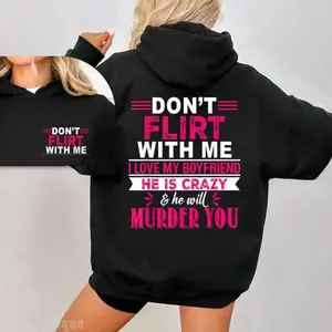 Don’t Flirt With Me I Love My Crazy Boyfriend Hoodie, Funny Couple Sweatshirt For Women, Valentine’s Day For Girlfriend, Unisex Sweater Pullover Tee