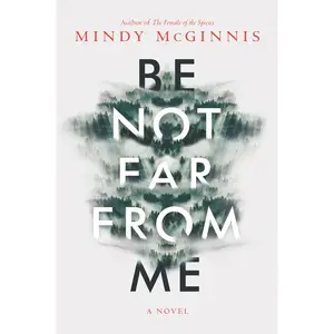 Be Not Far from Me by Mindy McGinnis [Paperback Book]