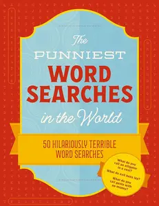 The Punniest Word Searches in the World: 50 Hilariously Terrible Word Searches, Humorous Word Search