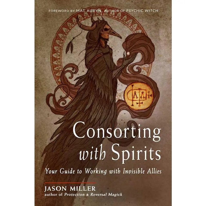 Consorting with Spirits by Jason Miller — Spirit Work Practitioner Guide