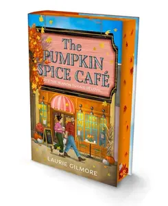 The Pumpkin Spice Café (Deluxe Edition) (Dream Harbor: Volume Number Book 1) by Laurie Gilmore [Hardback Book]