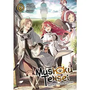 Mushoku Tensei: Jobless Reincarnation (Light Novel) Vol. 6 -- Rifujin Na Magonote - Paperback