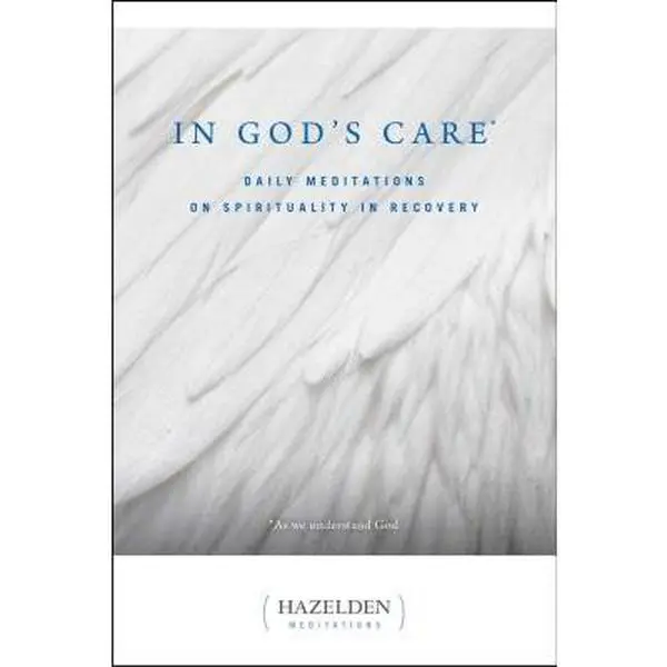 In God's Care: Daily Meditations on Spirituality in Recovery -- Karen Casey - Paperback