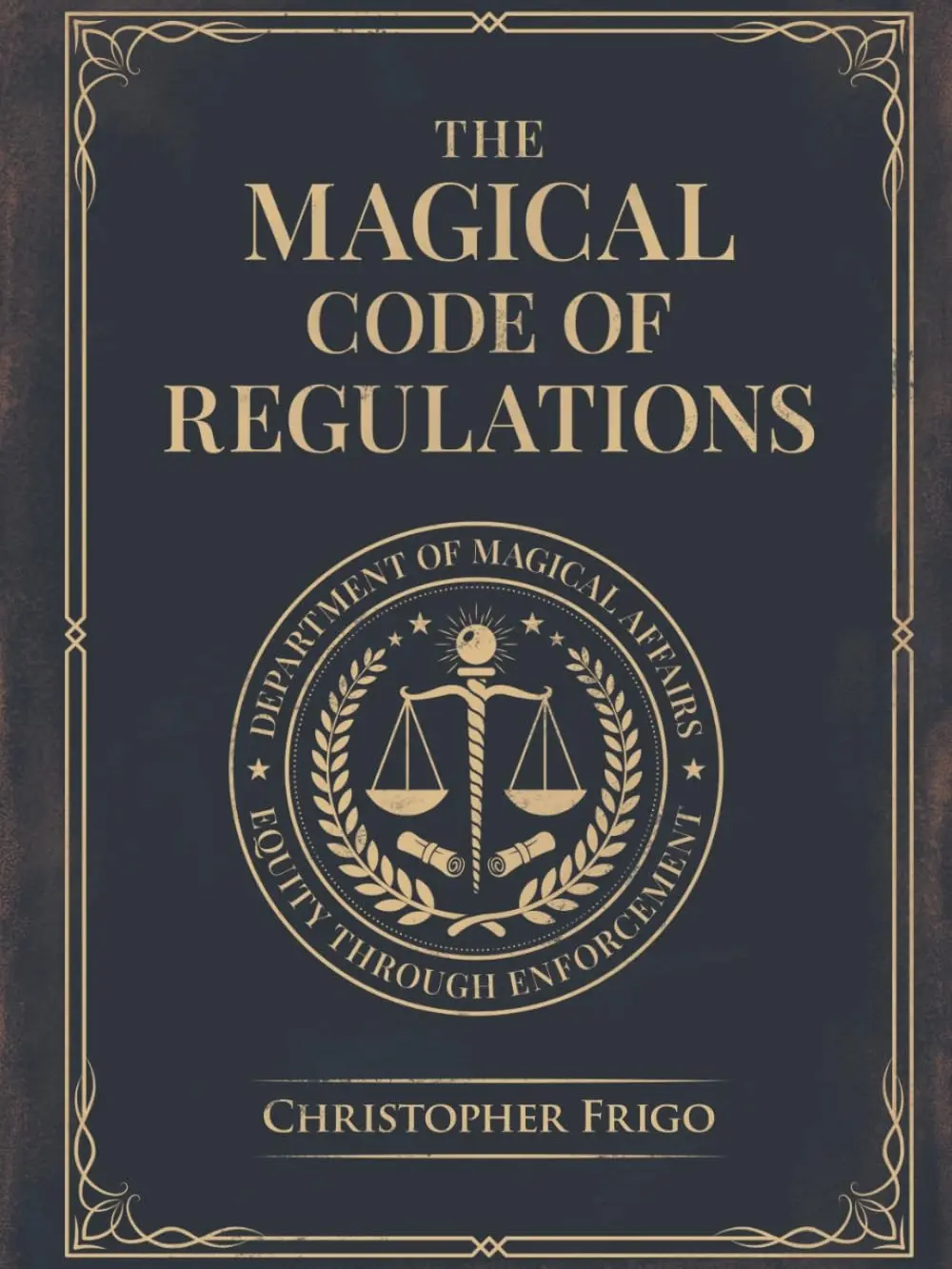 SIGNED - The Magical Code of Regulations: A Fantasy Rulebook of Spellcasting Laws, Arcane Regulation, and Magical Compliance – comes with bookmarks & stickers!