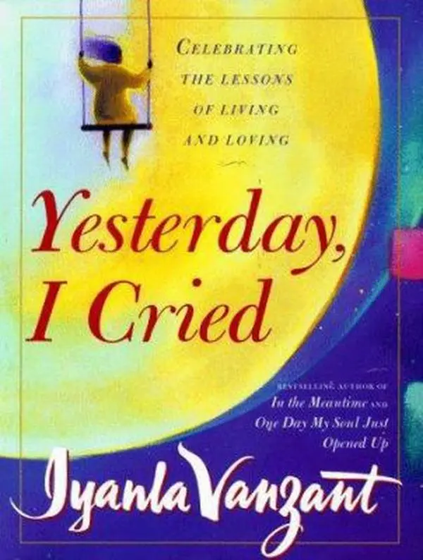 USED-Yesterday I Cried: Celebrating the Lessons of Living and Loving by Iyanla Vanzant (Hardcover)
