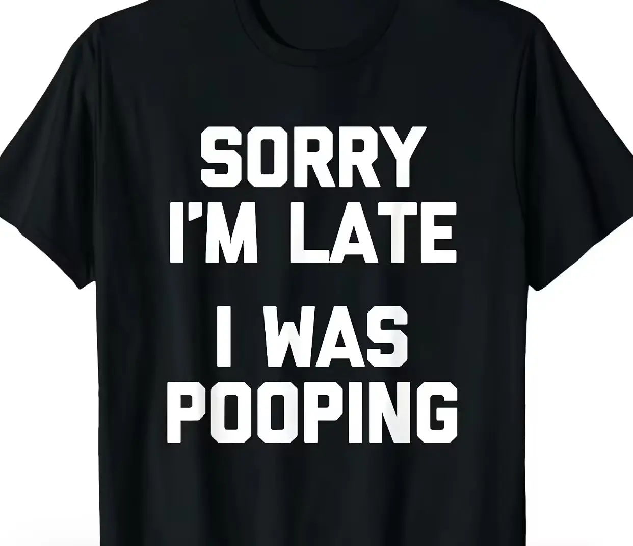 Men's Short-Sleeve Round Neck Soft 100% Cotton T-Shirt, Funny "Sorry I'm Late I Was Pooping" Relatable Late Quote Casual Top, Multiple Colors Available, Shortsleeve, Tshirt