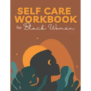 Self Care Workbook for Black Women : 52 Week Guided Check-in Journal, Planner & Activity Book for Well-being: 12 Months of Self Care for Black Women Who Do Too Much Paperback – Day to Day Calendar, December 29, 2020
