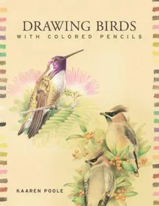 USED-Drawing Birds with Colored Pencils by Poole, Kaaren (Paperback)