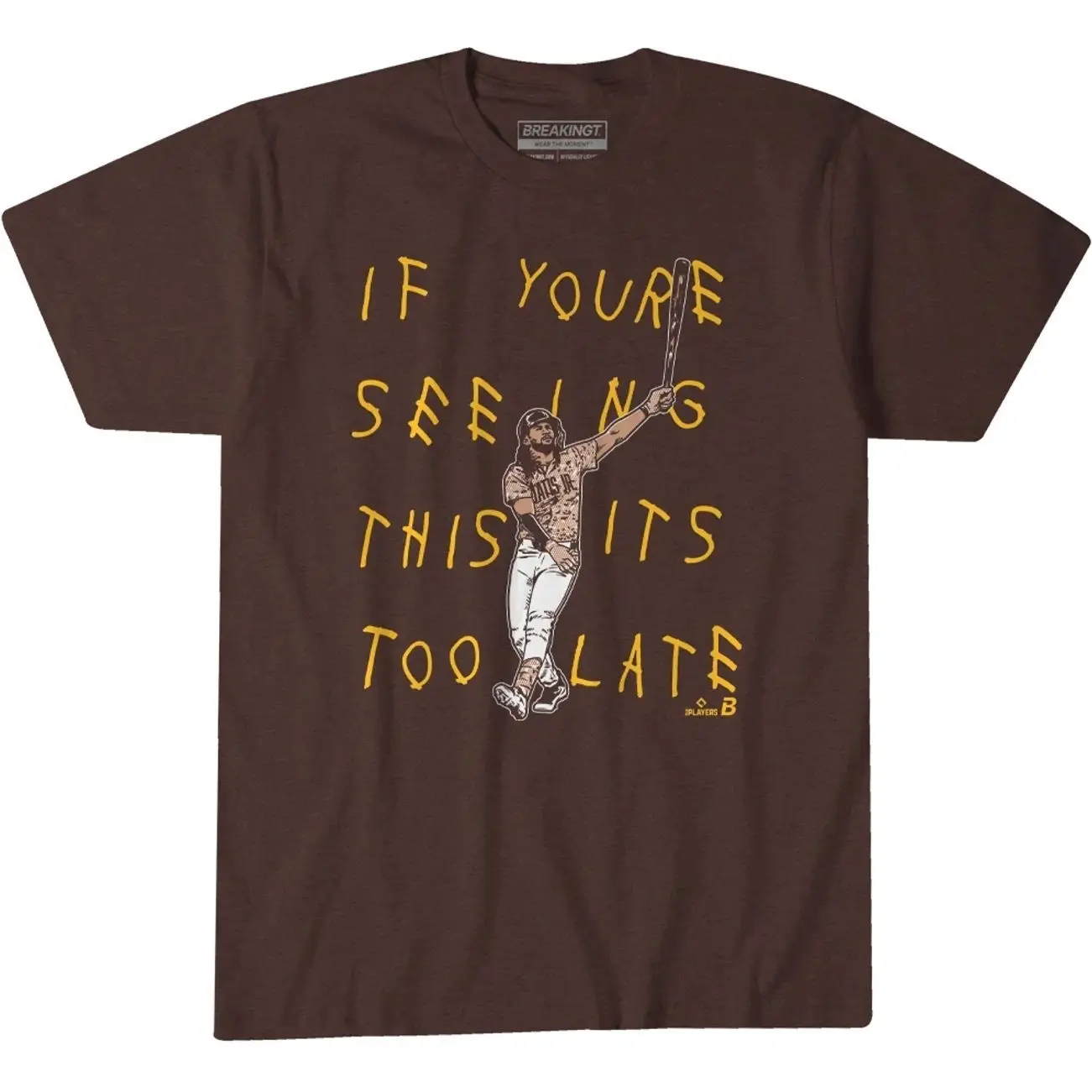 Fernando Tatis Jr: It's Too Late Shirt, Unisex Men & Women, Trendy Streatwear Gift Cotton