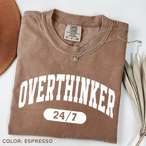 Comfort Color Overthinker T-shirt, Funny Overthinking Cotton Tee, Anxiety Awareness T-shirt, TShirt For Overthinkers, Father's Day, Gift Your Dad Mom