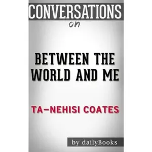 USED-Conversations on Between the World and Me by Ta-Nehisi Coates by daily Books (Paperback)
