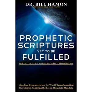 USED Book - Prophetic Scriptures Yet to Be Fulfilled: During the Third and Final Church Reformation by Hamon, Bill (Paperback) - english