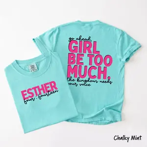 Comfort Colors Esther Bible Verse T-Shirt, Girl Be Too Much Christian T-Shirt, Religious Tee, Trendy Church Graphic T-Shirt, Faith Based Gift