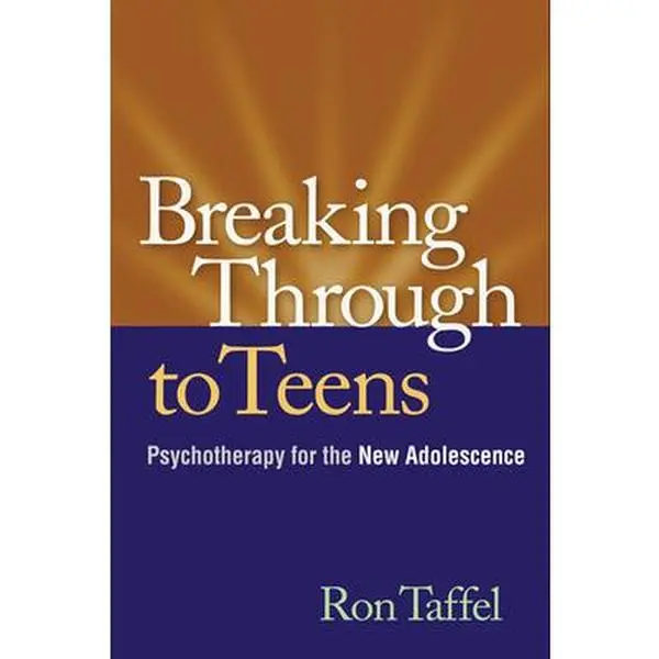 USED-Breaking Through to Teens: Psychotherapy for the New Adolescence by Taffel, Ron (Paperback)