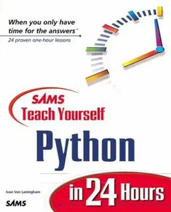 USED-Sams Teach Yourself Python in 24 Hours (Teach Yourself -- 24 Hours) by Ivan Van Laningham (Paperback)