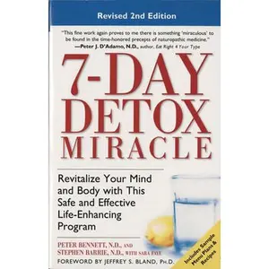 USED-7-Day Detox Miracle: Revitalize Your Mind and Body with This Safe and Effective Life-Enhancing Program by Bennett, Peter (Paperback)