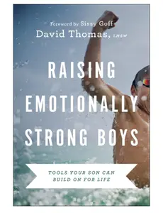 Raising Emotionally Strong Boys: Parenting Book with Emotional Development Tools for Sons, Understanding & Life-Building Resources - Paperback
