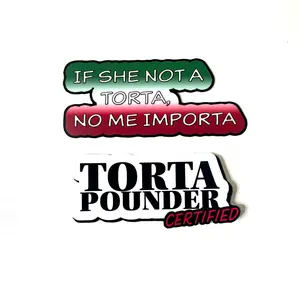 Torta Vinyl Stickers - If She Not A Torta No Me Importa & Torta Pounder Certified Design