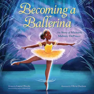 Becoming a Ballerina: The Story of Michaela Mabinty DePrince by Laura Obuobi||Olivia Duchess [Hardback Book]