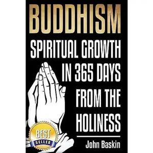 USED-Buddhism: Spiritual Growth in 365 from The Holiness by Baskin, John (Paperback)