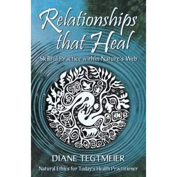 USED-Relationships That Heal: Skillful Practice Within Nature's Web by Tegtmeier, Diane (Paperback)