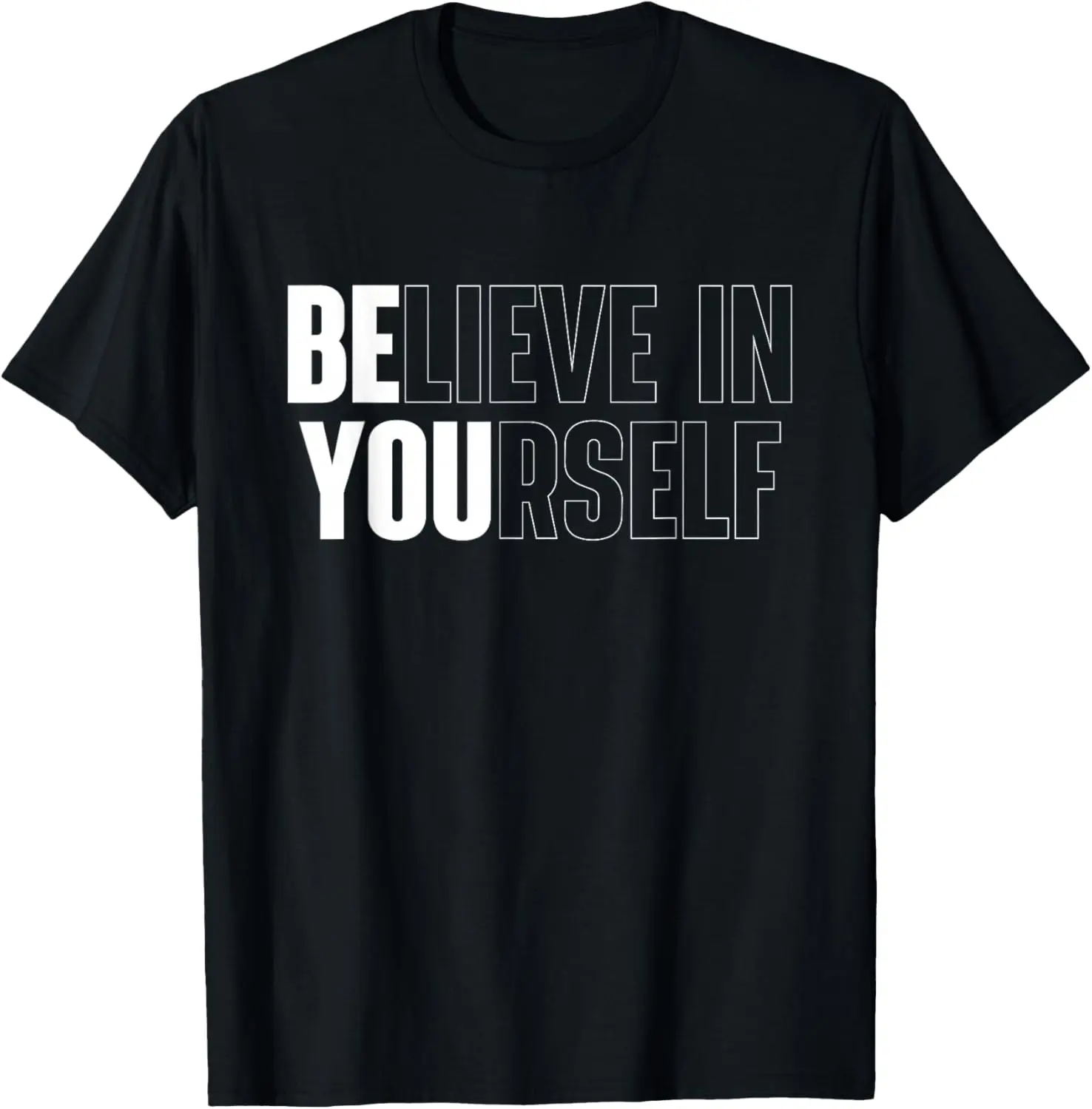 Believe in Yourself Motivational Quote Inspiration Positive T-Shirt Small
