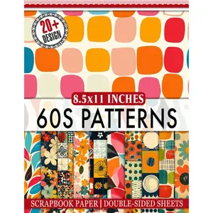 60s Patterns Scrapbook Paper: 20 Patterned Paper Sheets for Scrapbooking, Journaling, Paper Crafts, and DIY Projects Paperback – Large Print, July 3, 2024
