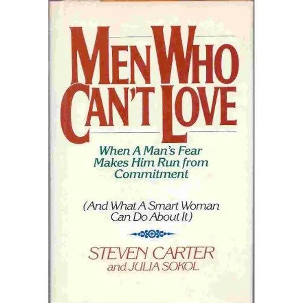 USED Book - Men Who Can't Love: When a Man's Fear Makes Him Run from Commitment (And What a Smart Woman Can Do About It) by Steven Carter (Hardcover) - english