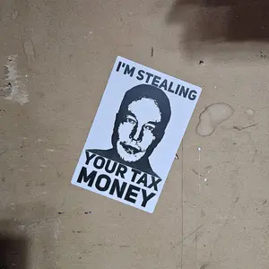 Elon Musk I'm Stealing Your Tax Money Thermal Slap Sticker 4x6