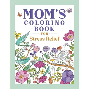 Mom's Coloring Book for Stress Relief — A Calming Creative Escape