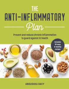 USED-The Anti-Inflammatory Plan: Prevent and Reduce Chronic Inflammation to Guard Against Ill Health by Davy, Anoushka (Paperback)