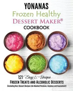 USED-Yonanas: Frozen Healthy Dessert Maker Cookbook (121 Easy Unique Frozen Treats and Alcoholic Desserts, Including Non-Dessert Rec by Blanc, Vanessa (Paperback)