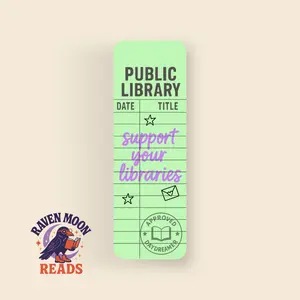 Raven Moon Reads Public Library Card Support Your Libraries Bookmark with Date Title Section and Approved Daydreamer Stamp