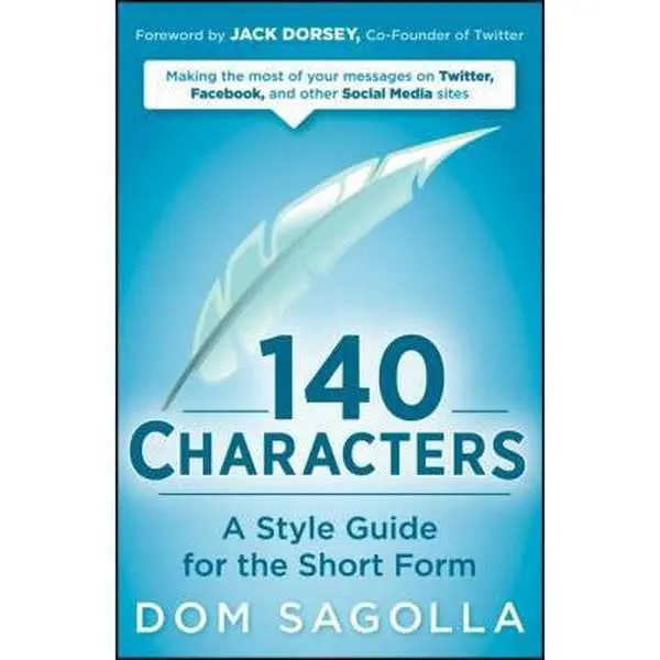 USED-140 Characters: A Style Guide for the Short Form by Dom Sagolla (Paperback)
