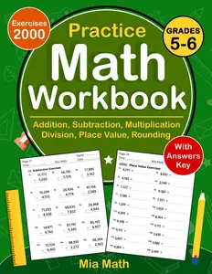 Math Workbook For Grades 5 To 6 With Addition, Subtraction, Multiplication, Division, Place Value, Rounding: Daily Math Practice Workbook